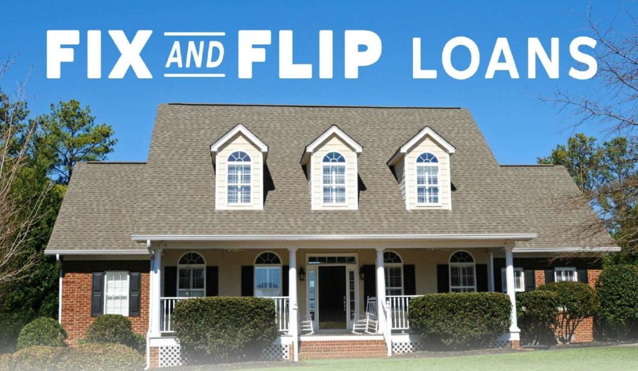 What are Fix and Flip Loans?